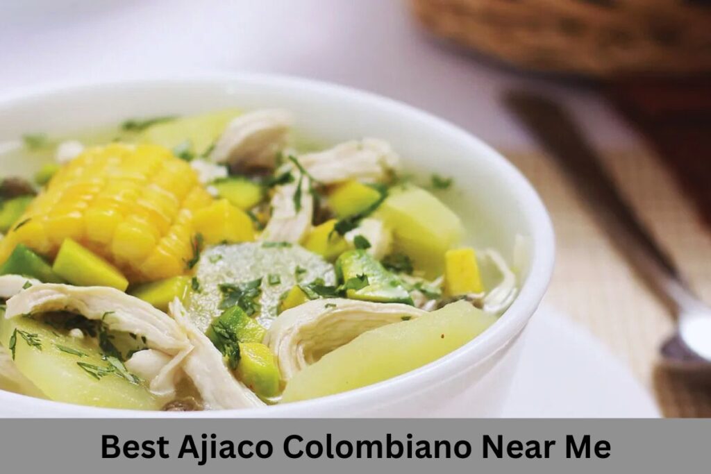 Best Ajiaco Colombiano Near Me
