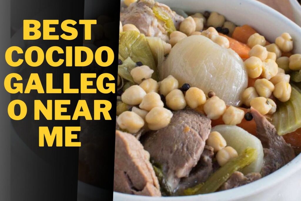 Best Cocido Gallego Near Me