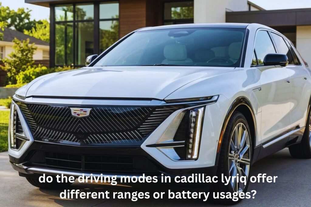 do the driving modes in cadillac lyriq offer different ranges or battery usages